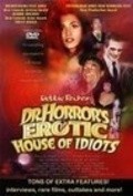 Dr. Horror's Erotic House of Idiots pictures.