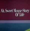 Ah, Sweet Mouse-Story of Life - wallpapers.