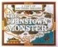 The Johnstown Monster pictures.