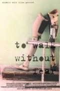 To Walk Without Fear - wallpapers.