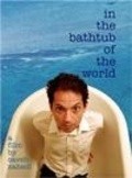 In the Bathtub of the World pictures.