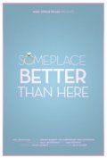 Someplace Better Than Here - wallpapers.
